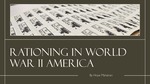 World War Two and Rationing by Hope Mahakian