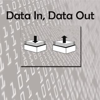 Data In, Data Out