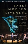 Early Modern Liveness: Mediating Presence in Text, Stage and Screen by Danielle Rosvally and Donovan Sherman