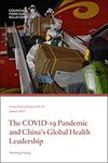 The COVID-19 Pandemic and China's Global Health Leadership by Yanzhong Huang