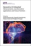 Generative AI Unleashed: Advancements, Transformative Applications and Future Frontiers by Karthik Ramamurthy, Suganthi Kulanthaivelu, Shajina Anand Ph.D, and Thangavel Murugan