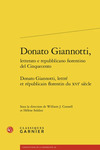 Donato Giannotti, Letterato e Repubblicano Fiorentino del Cinquecento: Donato Giannotti, Lettré et Républicain Florentin du xvie Siècle by William J. Connell Ph.D. and Hélène Soldini