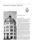 Graduate Catalogue 2002-2003 by Seton Hall University