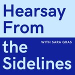 Episode 9: Update From the Sidelines by Sara Gras